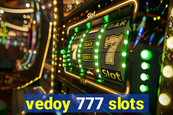 vedoy 777 slots